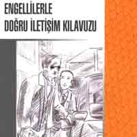 ENGELLİLERLE DOĞRU İLETİŞİM KILAVUZU'