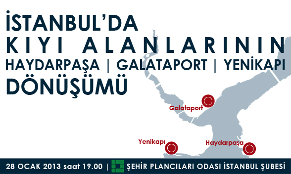 İSTANBUL`UN KIYI ALANLARININ DÖNÜŞÜMÜ HAYDARPAŞA- YENİKAPI-GALATAPORT