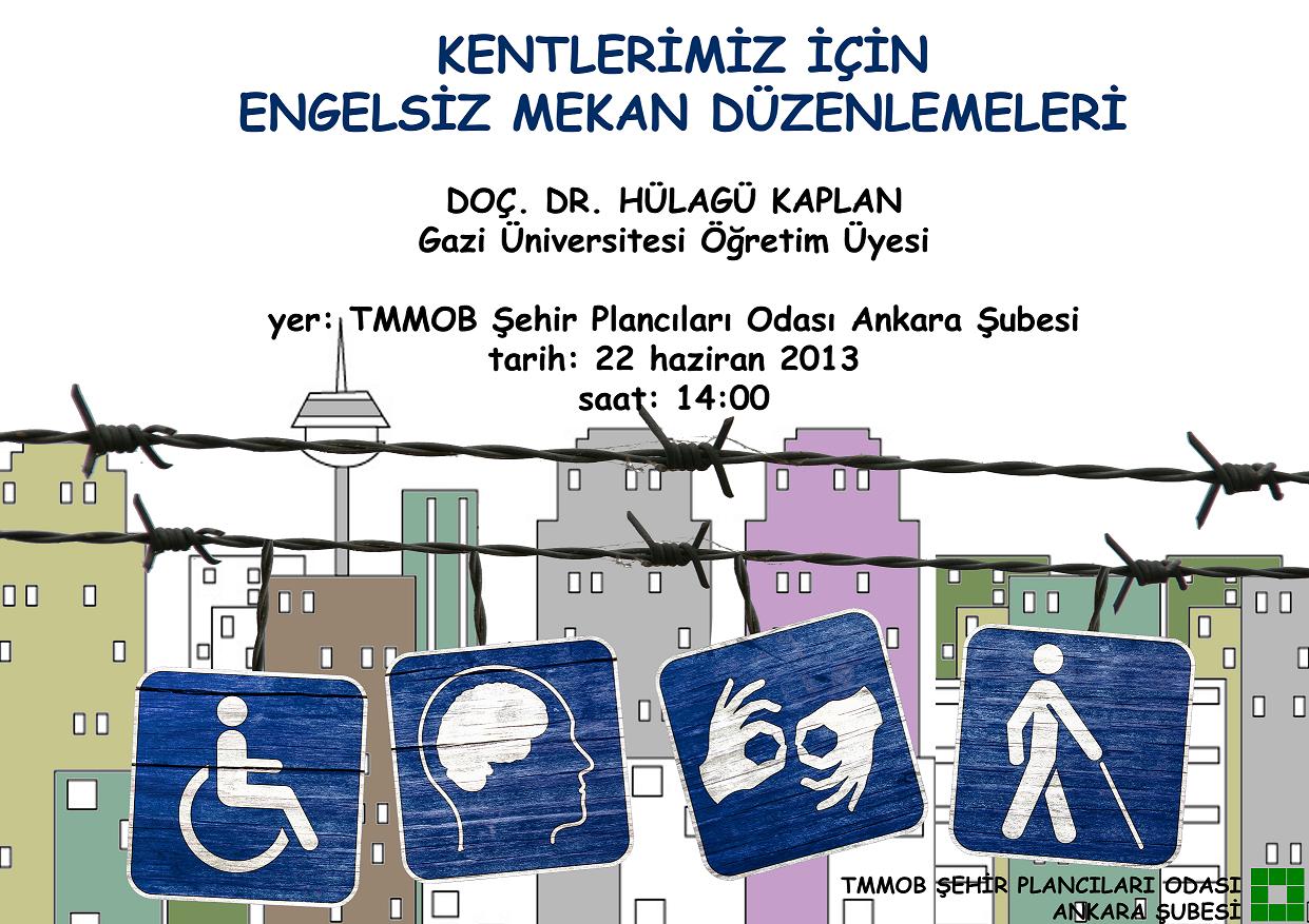 KENTLERİMİZ İÇİN ENGELSİZ MEKAN DÜZENLEMELERİ KONULU SUNUM 22 HAZİRAN'DA ANKARA ŞUBEMİZDE.