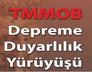 TMMOB DEPREME DUYARLILIK YÜRÜŞÜ 17 AĞUSTOS'TA İZMİT'TE