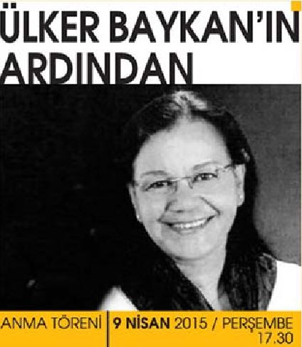 ÜLKER BAYKAN`I ANMA TÖRENİ 9 NİSAN`DA MİMARLIK MERKEZİ`NDE!