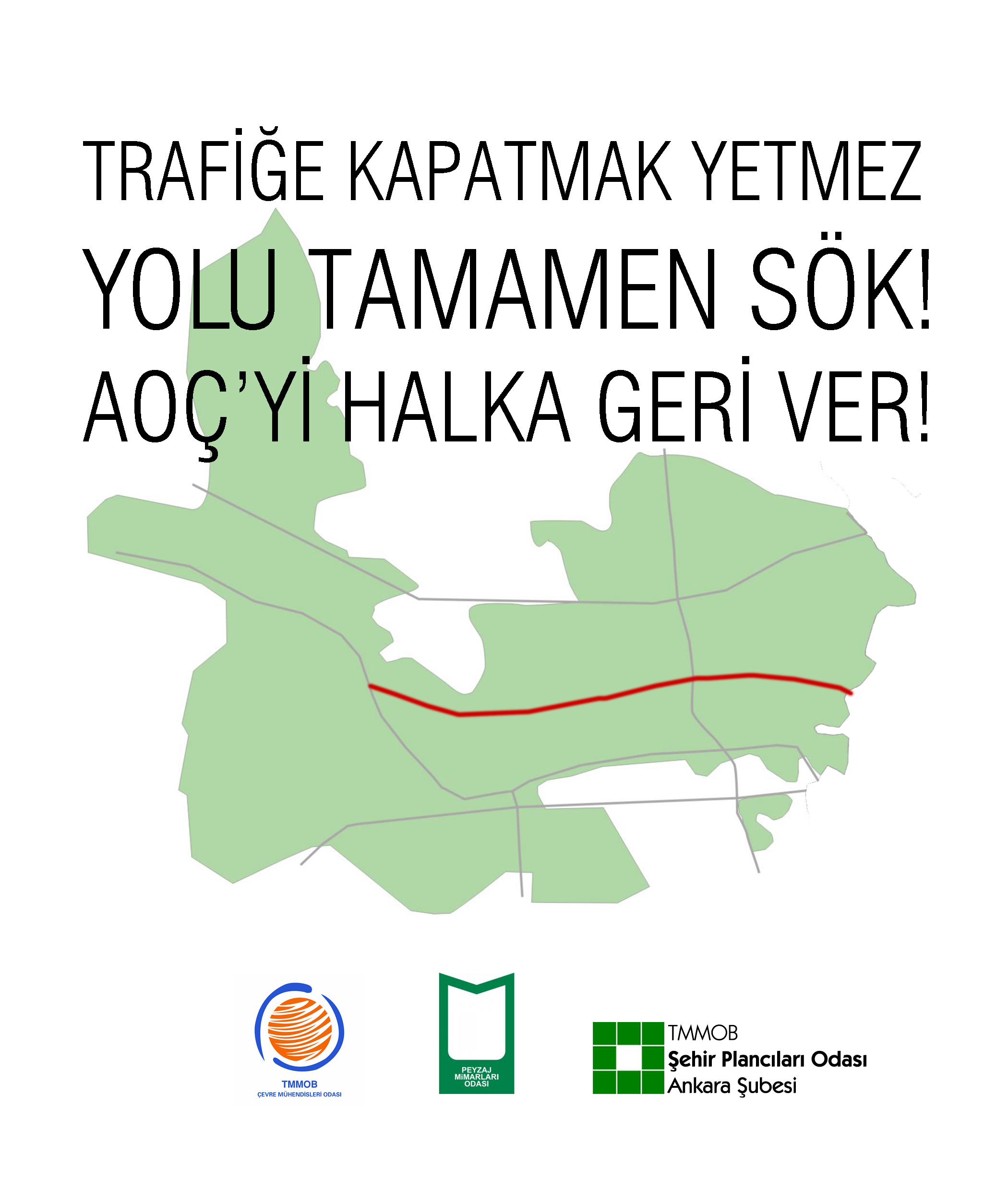 TRAFİĞE KAPATMAK YETMEZ, YOLU TAMAMEN SÖK! AOÇ’Yİ HALKA GERİ VER!