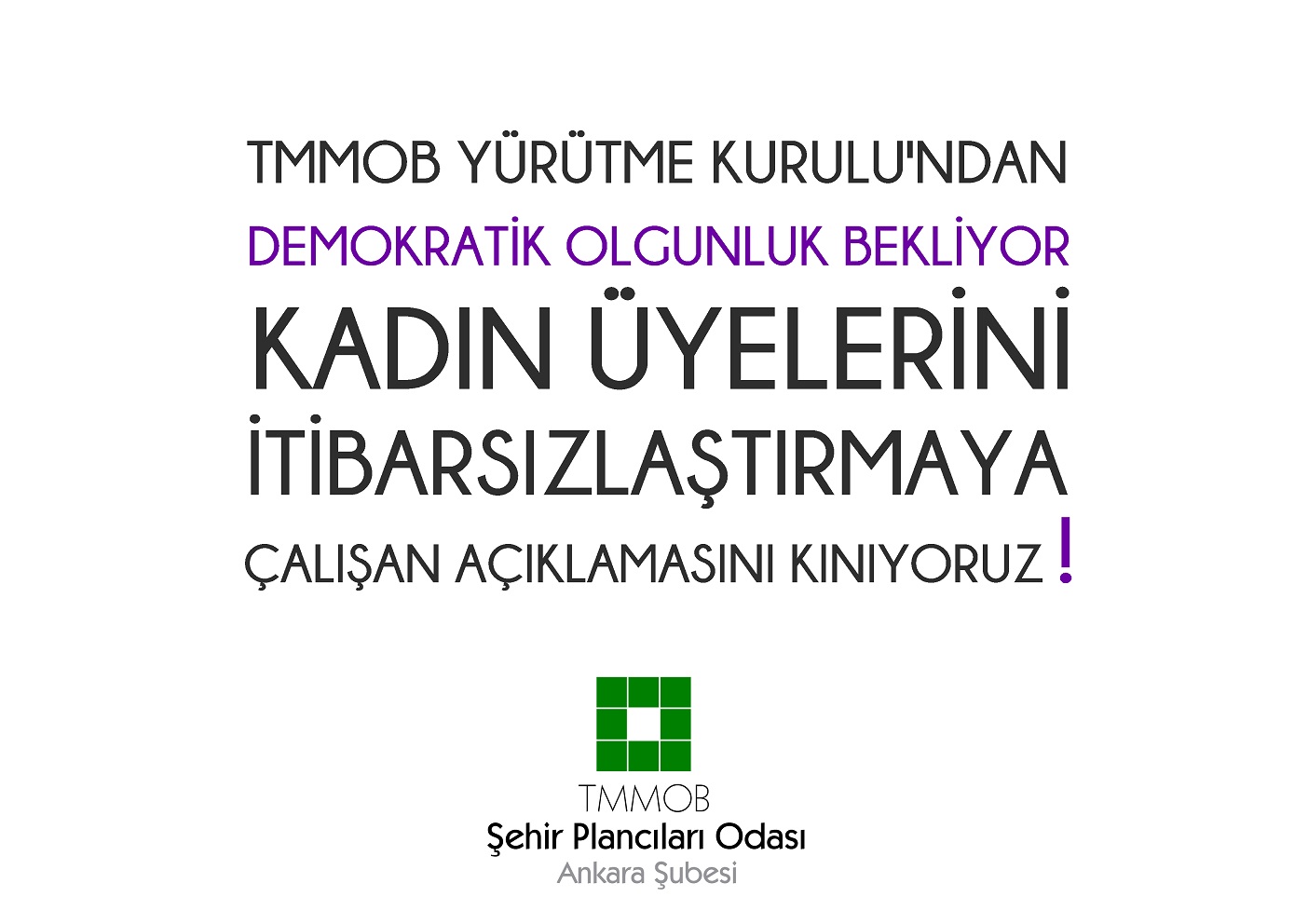 TMMOB YÜRÜTME KURULU`NU KINIYORUZ