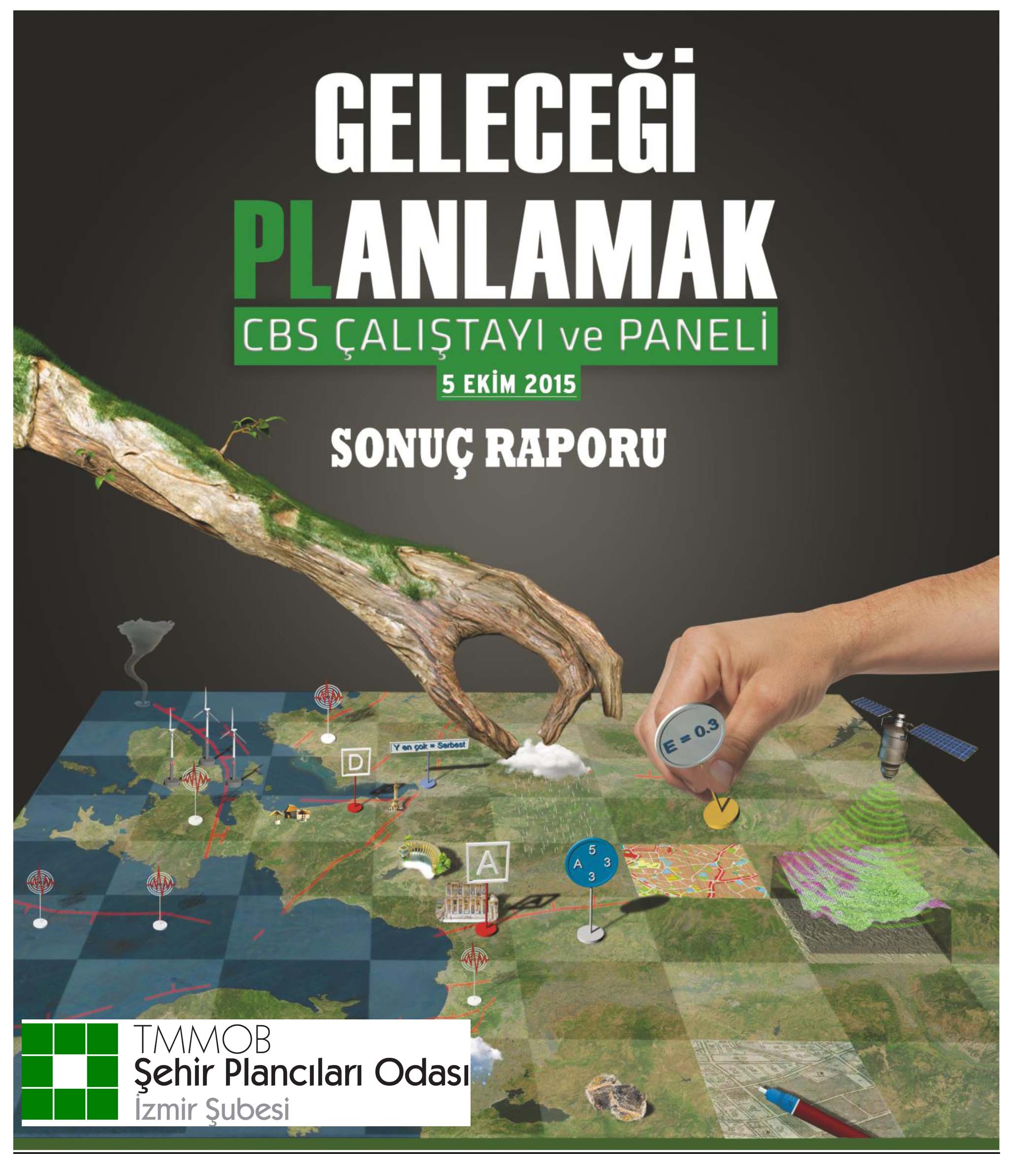 ŞPO İZMİR CBS ÇALIŞTAYI VE PANELİ SONUÇ RAPORU