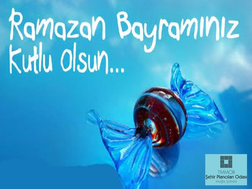 TÜM MESLEKTAŞLARIMIZIN RAMAZAN BAYRAMI'NI KUTLUYORUZ
