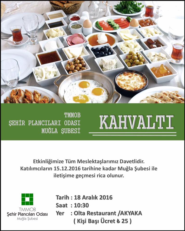18 ARALIK 2016 TARİHİNDE TMMOB ŞEHİR PLANCILARI ODASI MUĞLA ŞUBESİ KAHVALTI ETKİNLİĞİ DÜZENLENECEKTİR