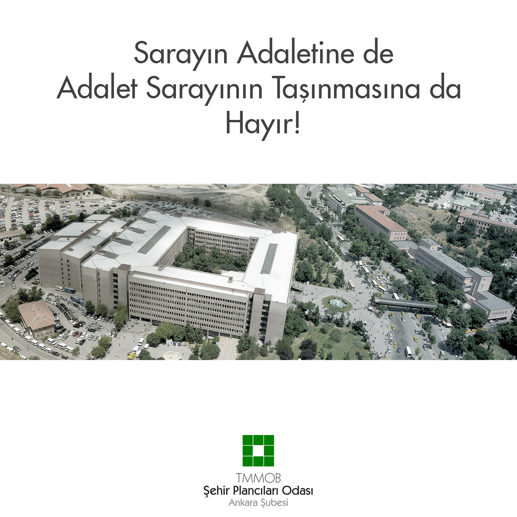 SARAYIN ADALETİNE DE, ADALET SARAYININ TAŞINMASINA DA HAYIR!