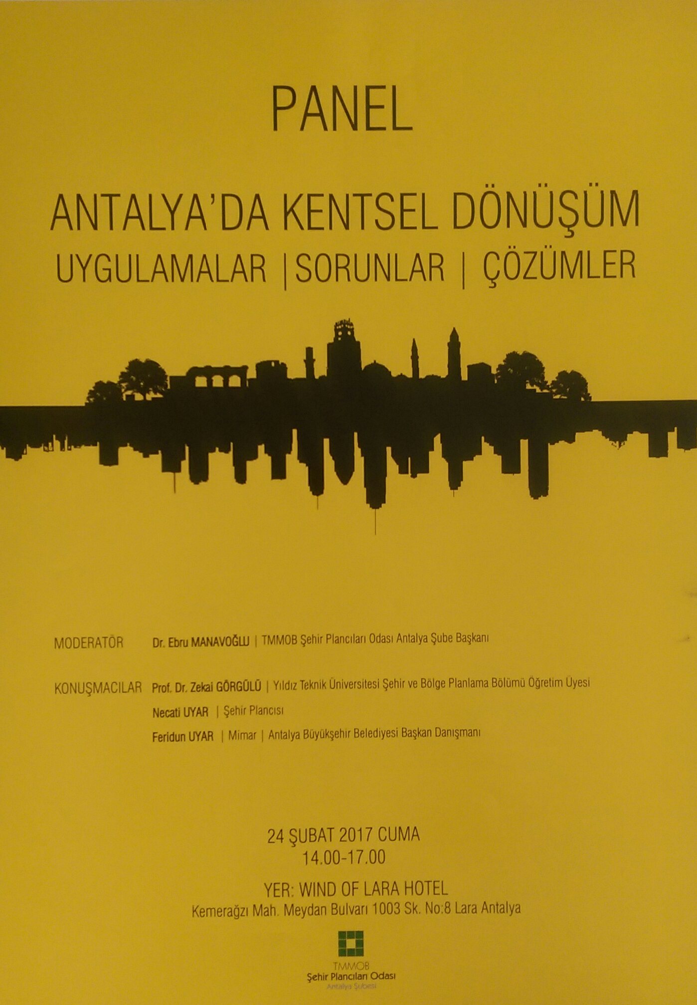 ŞUBEMİZ TARAFINDAN 24 ŞUBAT 2017 TARİHİNDE `` ANTALYA`DA KENTSEL DÖNÜŞÜM UYGULAMALARI, SORUNLARI VE ÇÖZÜMLERİ`` KONULU PANEL GERÇEKLEŞTİRİLECEKTİR.