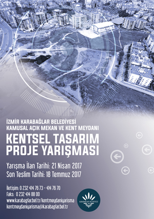 İZMİR KARABAĞLAR BELEDİYESİ KAMUSAL AÇIK MEKAN VE KENT MEYDANI KENTSEL TASARIM PROJE YARIŞMASI
