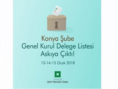 ŞUBEMİZ 8. OLAĞAN GENEL KURULU DELEGE LİSTESİ ASKI TARİHLERİ BELİRLENDİ