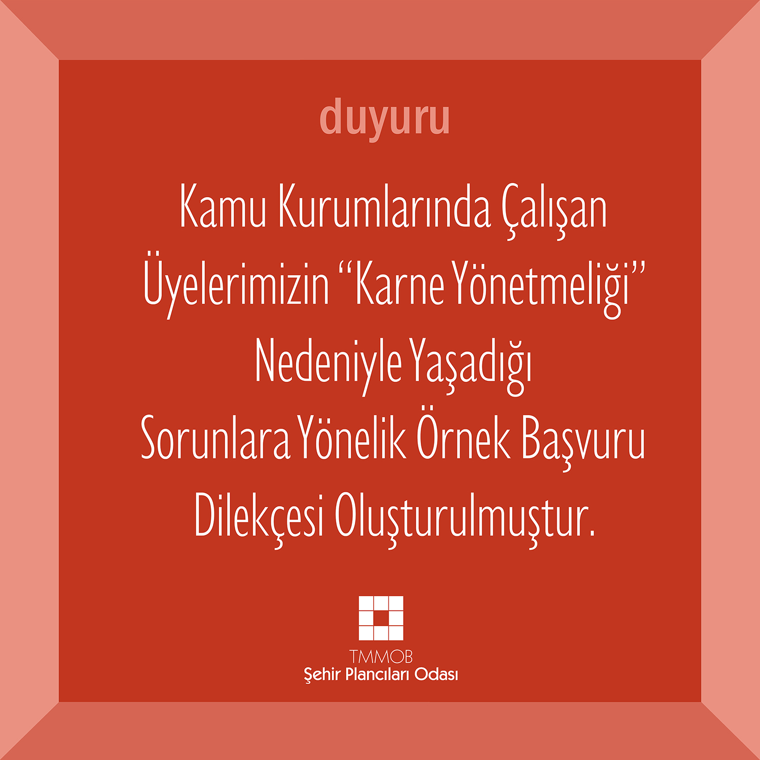 KAMU KURUMLARINDA ÇALIŞAN ÜYELERİMİZİN "KARNE YÖNETMELİĞİ" NEDENİYLE YAŞADIĞI SORUNLARA YÖNELİK OLARAK ÖRNEK BAŞVURU DİLEKÇESİ OLUŞTURULMUŞTUR