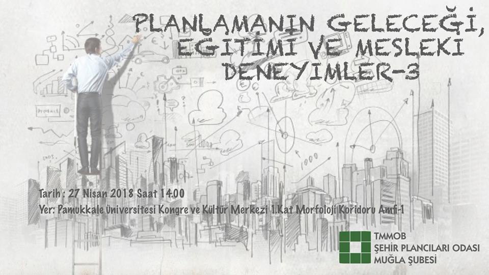 PLANLAMANIN GELECEĞİ, EĞİTİMİ VE MESLEKİ DENEYİMLER KONULU SÖYLEŞİMİZİN ÜÇÜNCÜSÜ 27 NİSAN 2018 TARİHİNDE DÜZENLENECEKTİR
