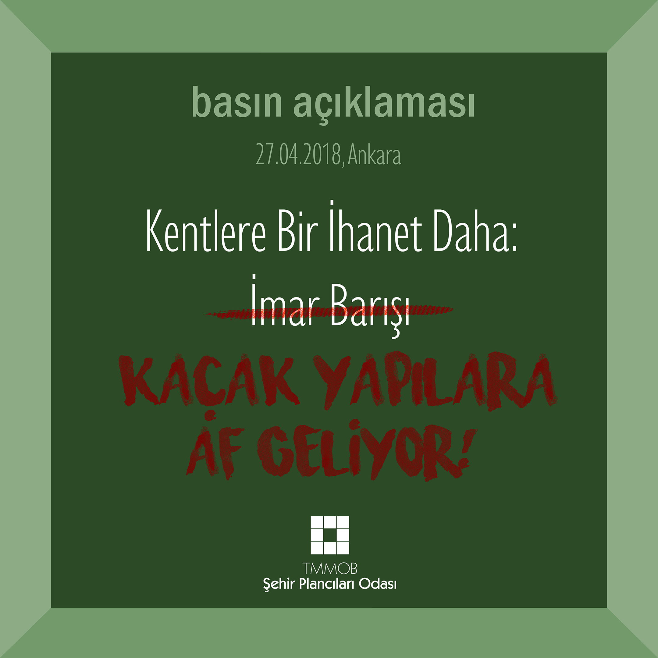 KENTLERE BİR İHANET DAHA: İMAR BARIŞI DEĞİL, KAÇAK YAPILARA AF GELİYOR!