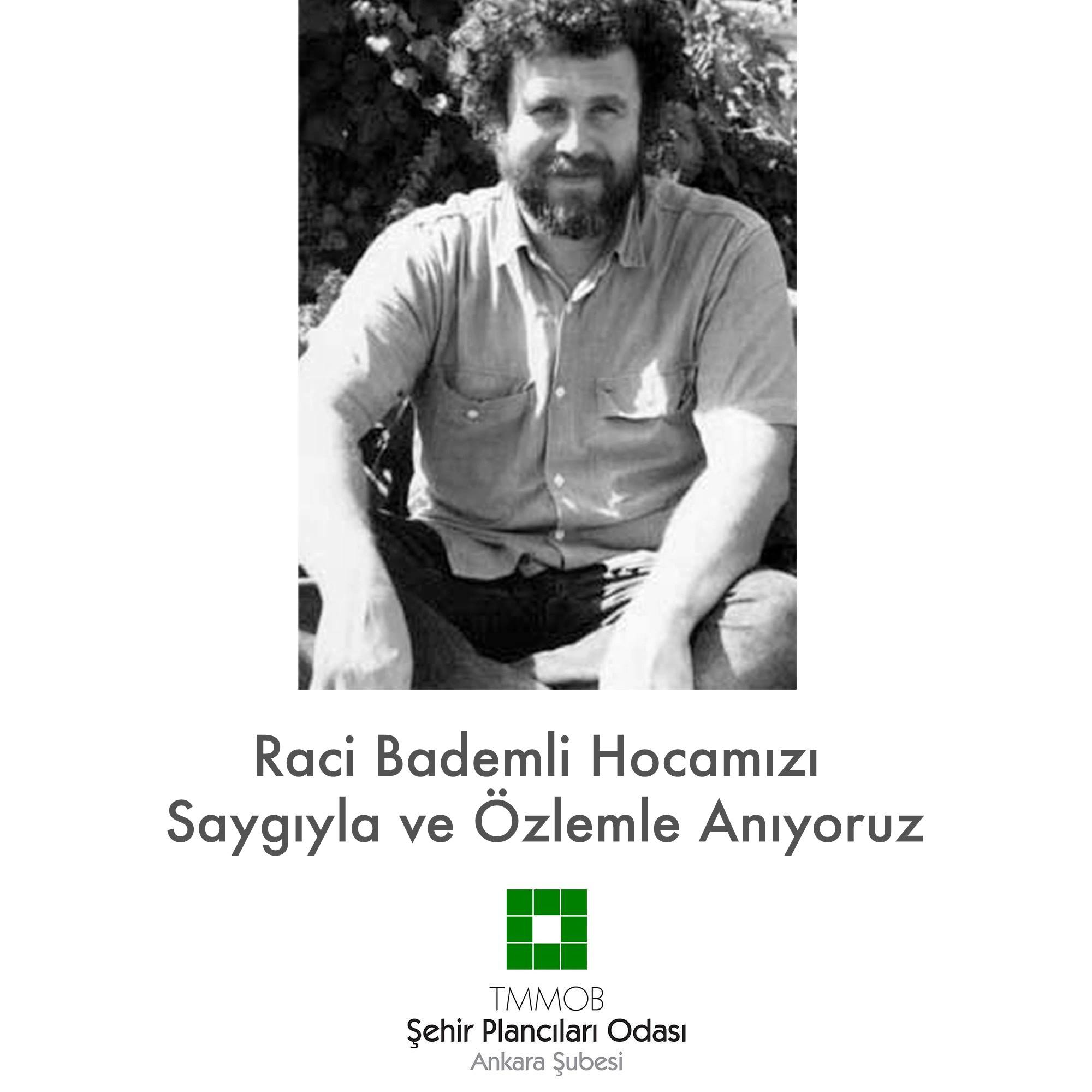 RACİ BADEMLİ HOCAMIZI SAYGIYLA VE ÖZLEMLE ANIYORUZ