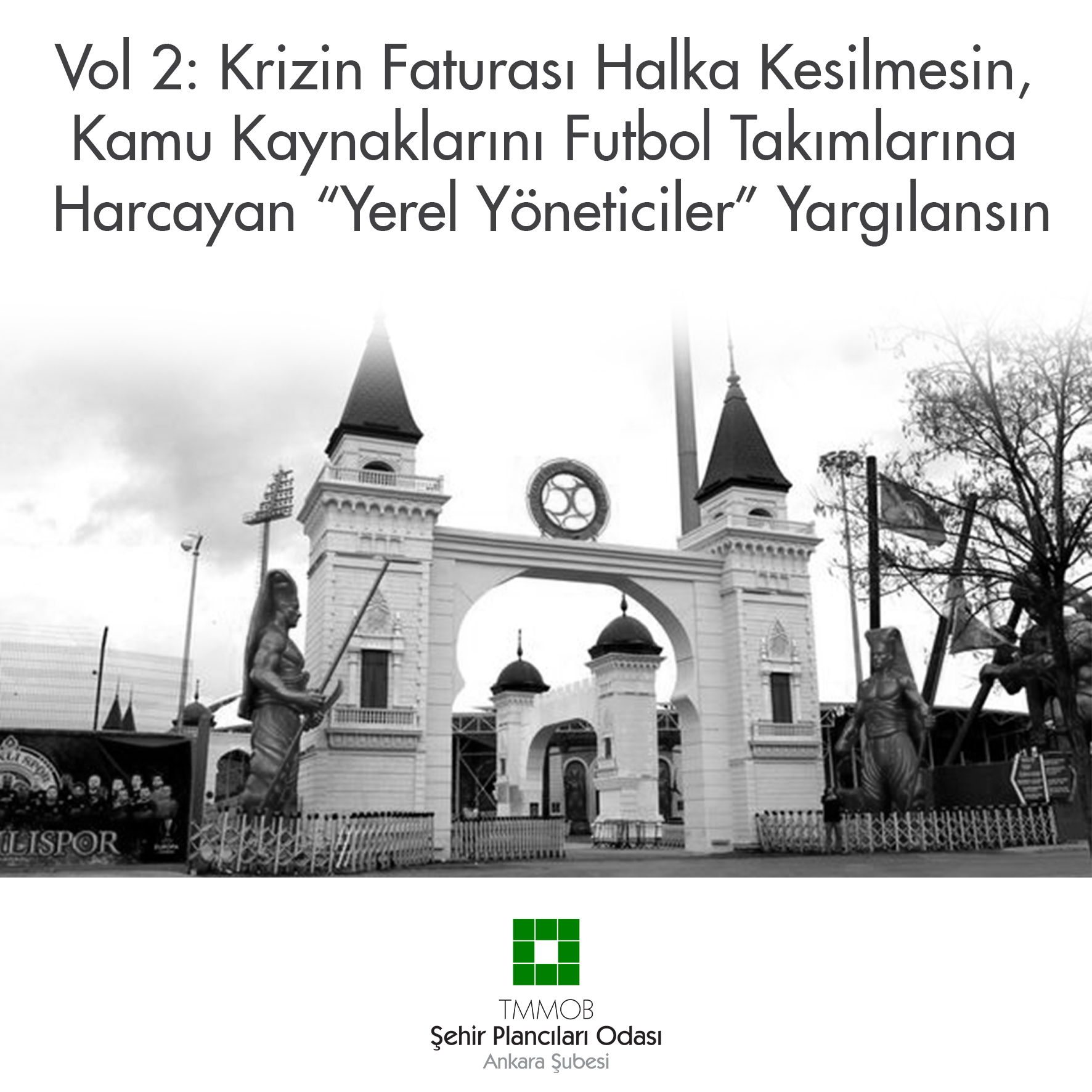 VOL 2: KRİZİN FATURASI HALKA KESİLMESİN, KAMU KAYNAKLARINI FUTBOL TAKIMLARINA HARCAYAN "YEREL YÖNETİCİLER" YARGILANSIN