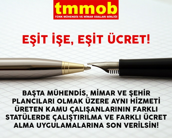 KAMUDA ÇALIŞAN MÜHENDİS, MİMAR VE ŞEHİR PLANCILARININ ÖZLÜK HAKLARI İYİLEŞTİRİLMELİDİR!