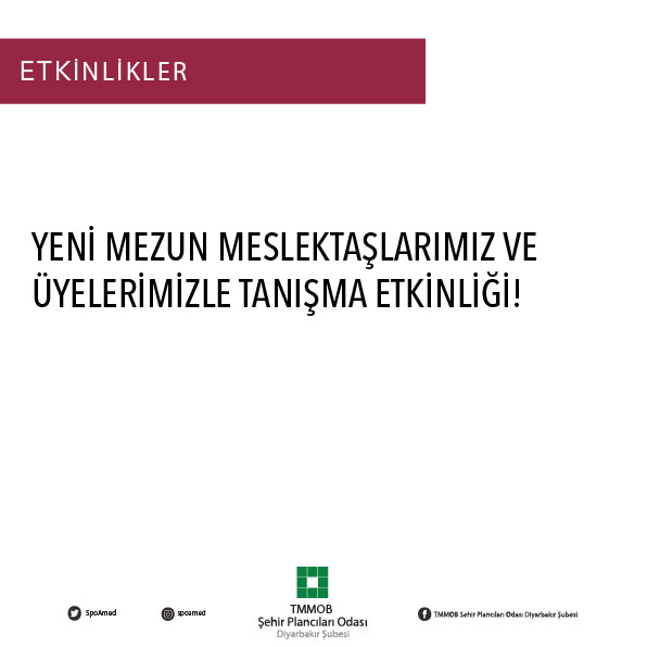 YENİ MEZUN MESLEKTAŞLARIMIZ VE ÜYELERİMİZLE TANIŞMA ETKİNLİĞİ!