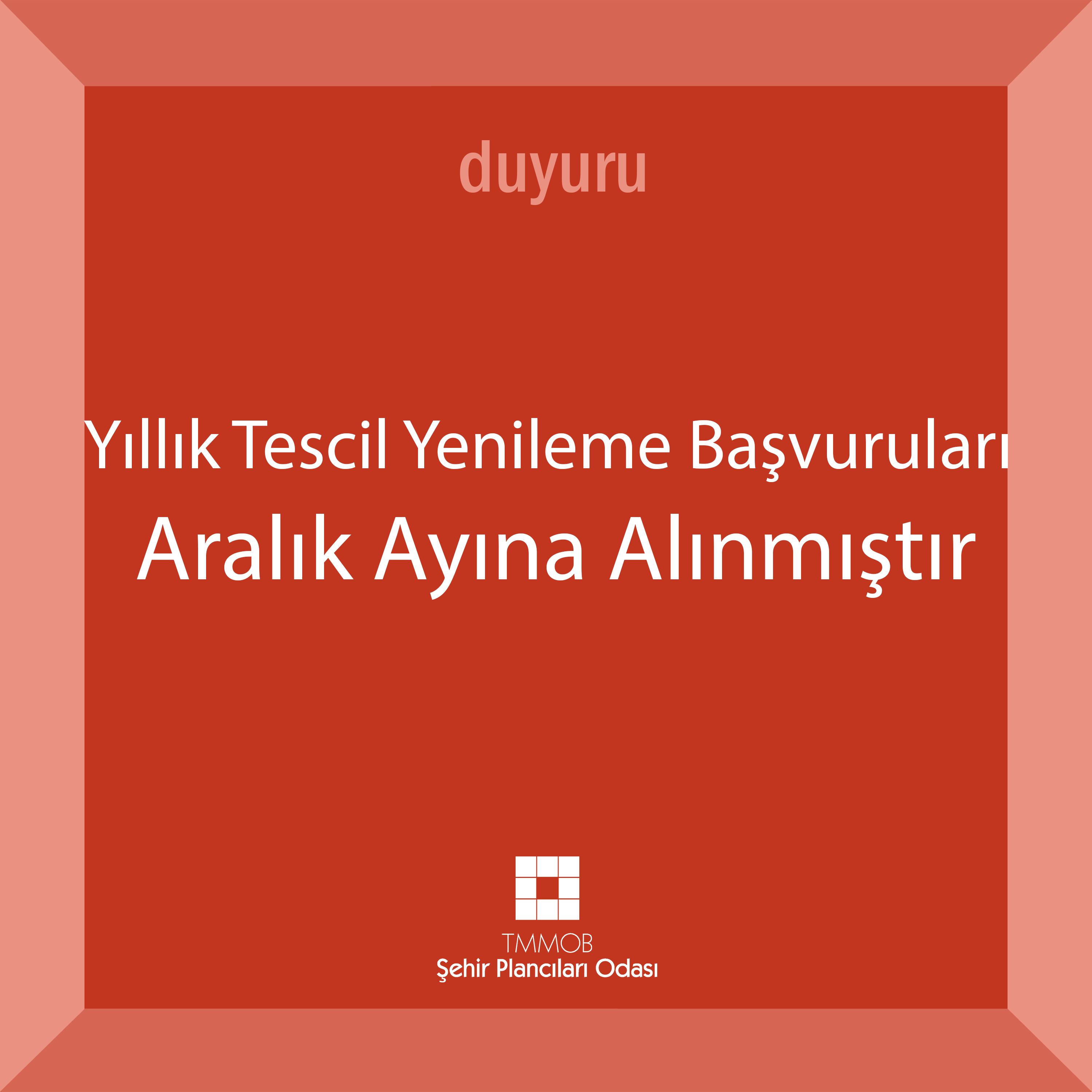 YILLIK TESCİL YENİLEME BAŞVURULARI ARALIK AYINA ALINMIŞTIR