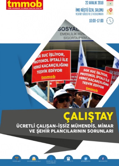 ÜCRETLİ ÇALIŞAN VE İŞSİZ MÜHENDİS, MİMAR VE ŞEHİR PLANCILARININ SORUNLARI ÇALIŞTAYI 