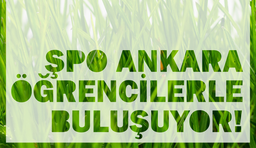 ŞPO ANKARA ÖĞRENCİLERLE BULUŞUYOR!