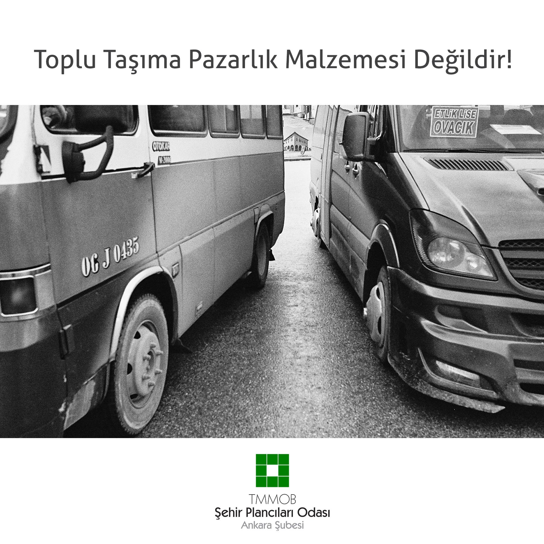 TOPLU TAŞIMA PAZARLIK MALZEMESİ DEĞİLDİR!
