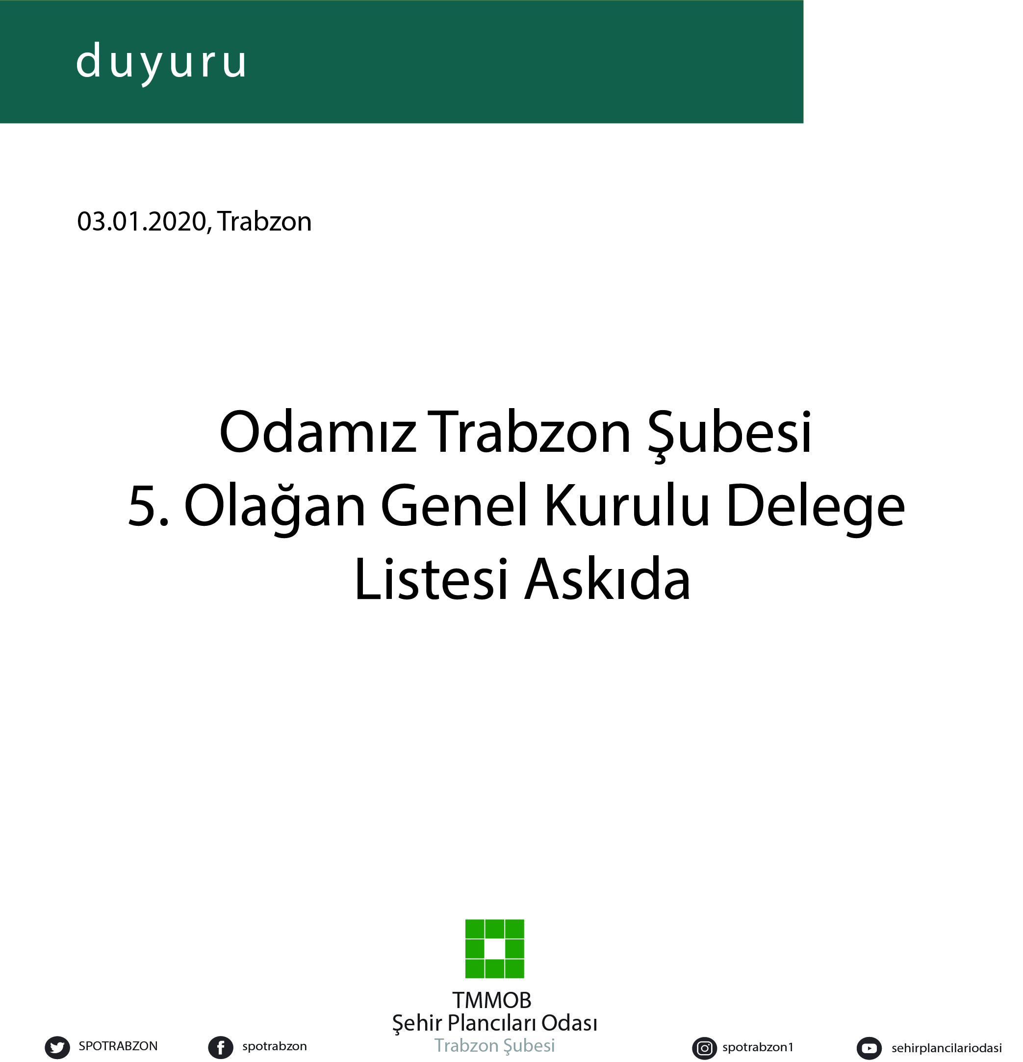 ODAMIZ TRABZON ŞUBESİ 5. OLAĞAN GENEL KURULU DELEGE LİSTESİ ASKIDA