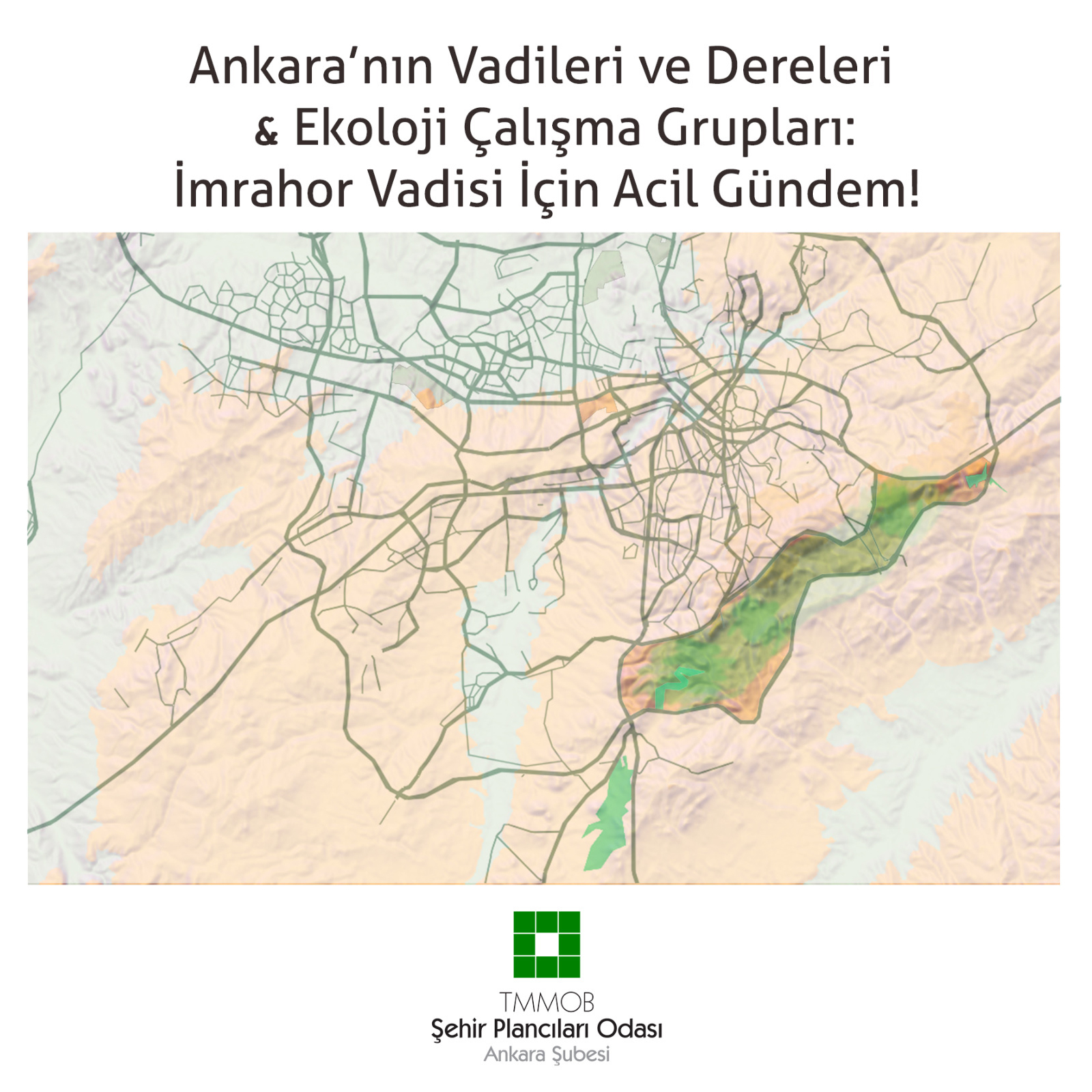 ANKARA`NIN VADİLERİ VE DERELERİ & EKOLOJİ ÇALIŞMA GRUPLARI, "İMRAHOR VADİSİ" ACİL GÜNDEMİ İLE TOPLANIYOR!