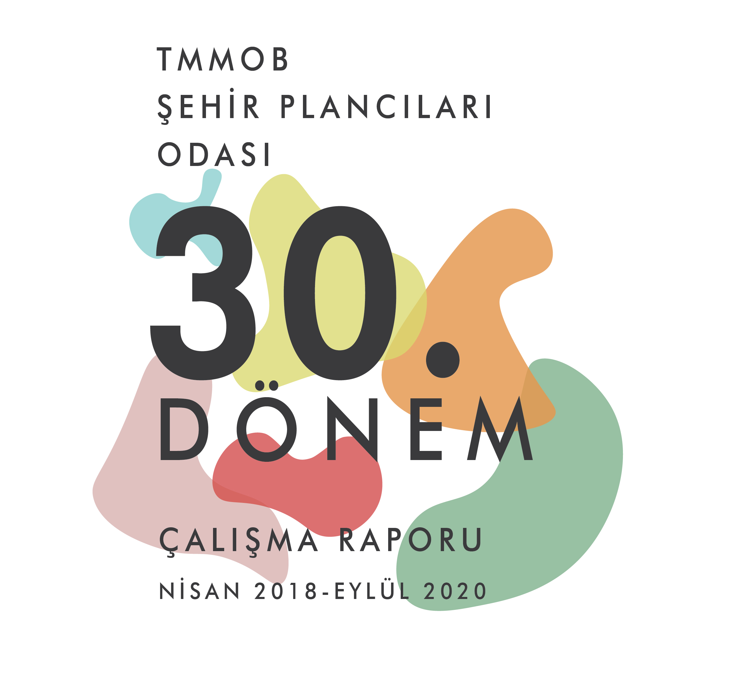 30. DÖNEM ÇALIŞMA RAPORU YAYINLANDI.