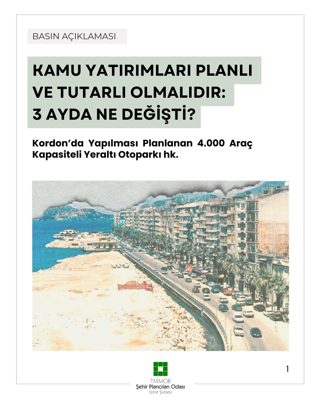 KAMU YATIRIMLARI PLANLI VE TUTARLI OLMALIDIR: 3 AYDA NE DEĞİŞTİ?

KORDON'DA YAPILMASI PLANLANAN 4.000 ARAÇ KAPASİTELİ YERALTI OTOPARKI HK.
