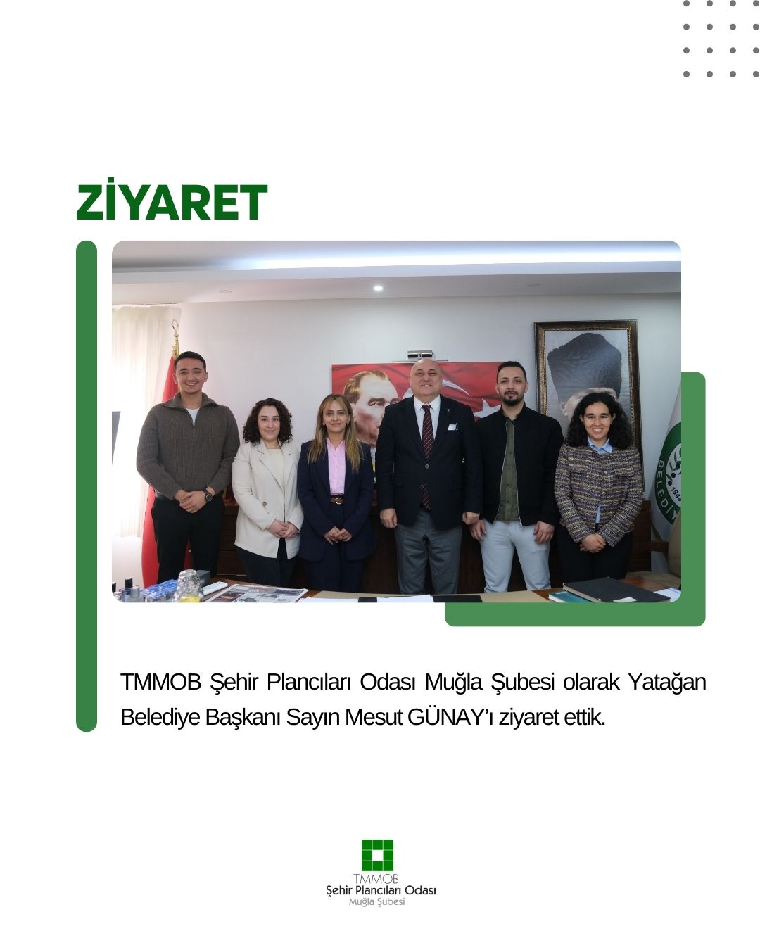 TMMOB ŞEHİR PLANCILARI ODASI MUĞLA ŞUBESİ OLARAK YATAĞAN BELEDİYE BAŞKANI SAYIN MESUT GÜNAY'I ZİYARET ETTİK.