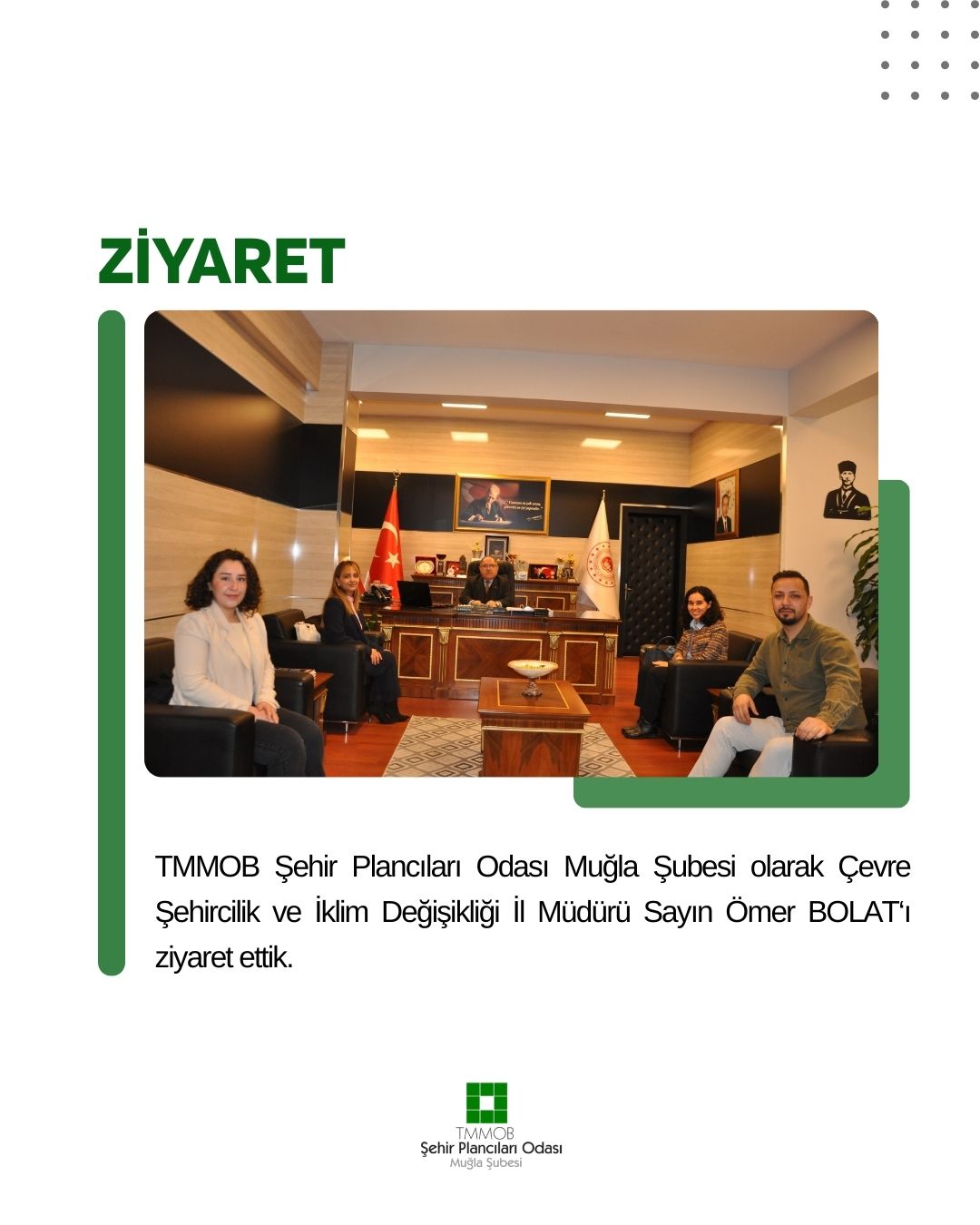 TMMOB ŞEHİR PLANCILARI ODASI MUĞLA ŞUBESİ OLARAK ÇEVRE ŞEHİRCİLİK VE İKLİM DEĞİŞİKLİĞİ İL MÜDÜRÜ SAYIN ÖMER BOLATI ZİYARET ETTİK.