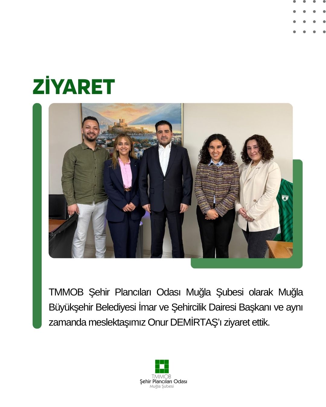 TMMOB ŞEHİR PLANCILARI ODASI MUĞLA ŞUBESİ OLARAK MUĞLA BÜYÜKŞEHİR BELEDİYESİ İMAR VE ŞEHİRCİLİK DAİRESİ BAŞKANI VE AYNI ZAMANDA MESLEKTAŞIMIZ ONUR DEMİRTAŞ'I ZİYARET ETTİK.