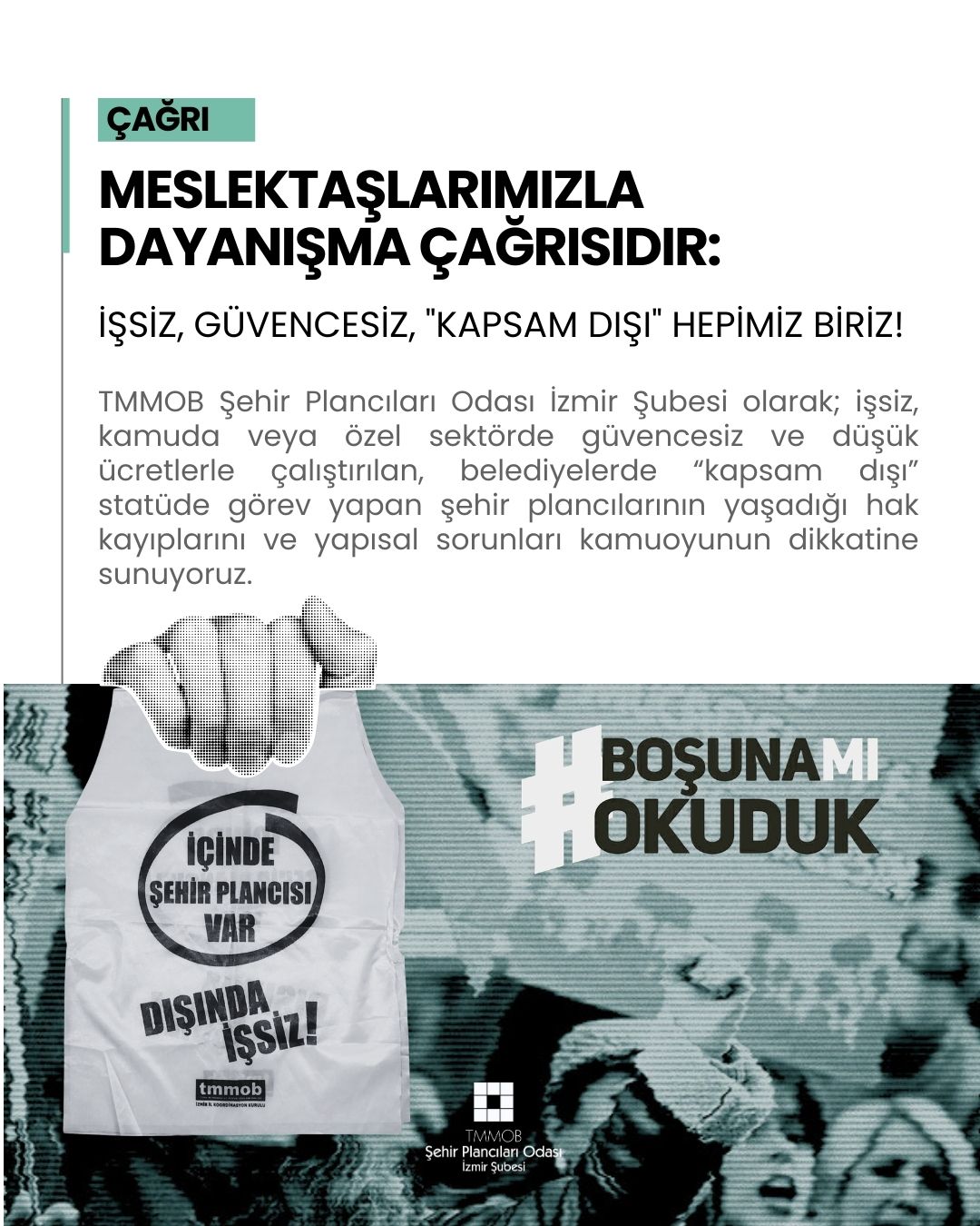 MESLEKTAŞLARIMIZLA DAYANIŞMA ÇAĞRISIDIR:

İŞSİZ, GÜVENCESİZ, "KAPSAM DIŞI" HEPİMİZ BİRİZ!