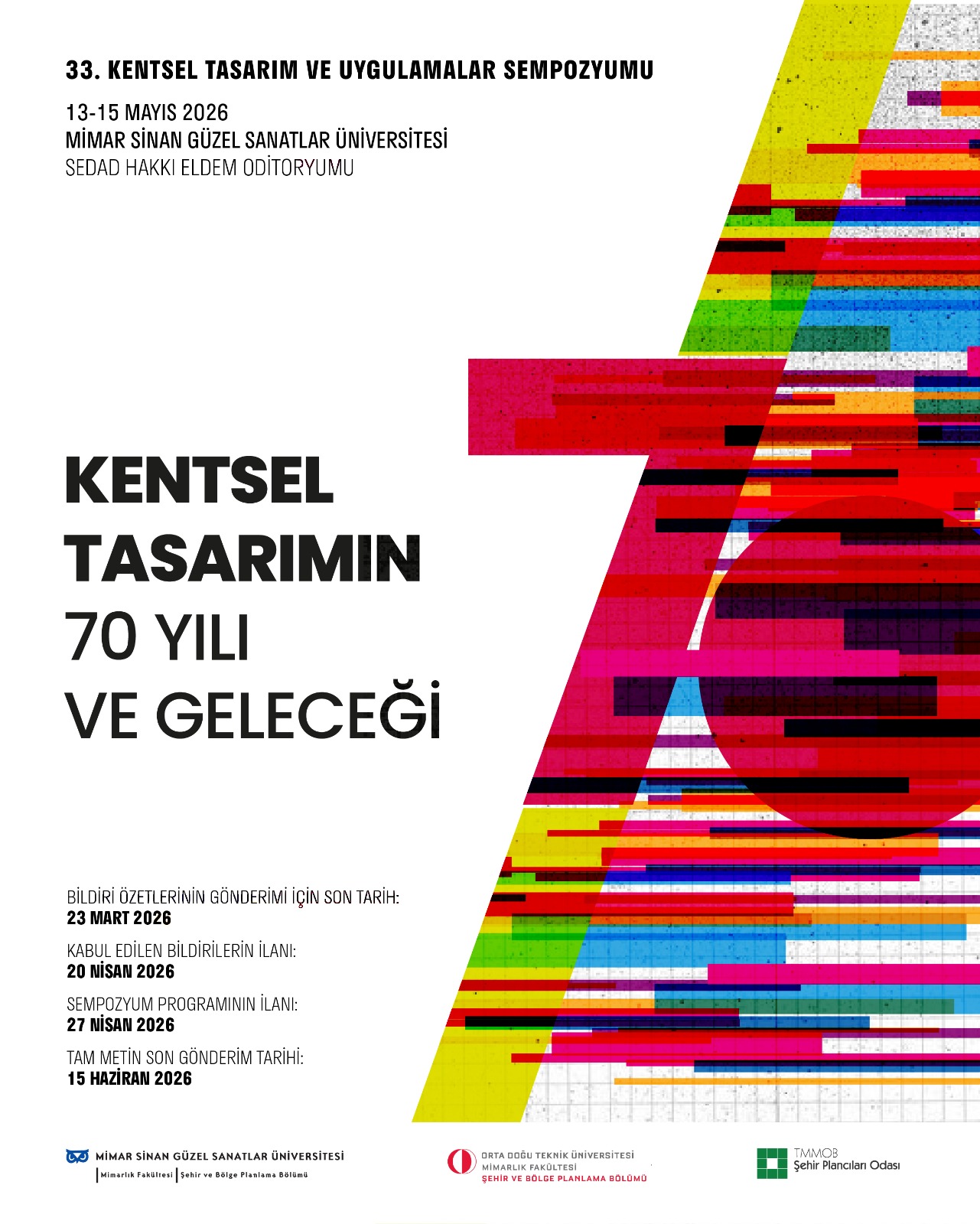 33. KENTSEL TASARIM VE UYGULAMALAR SEMPOZYUMU: KENTSEL TASARIMIN 70 YILI VE GELECEĞİ
