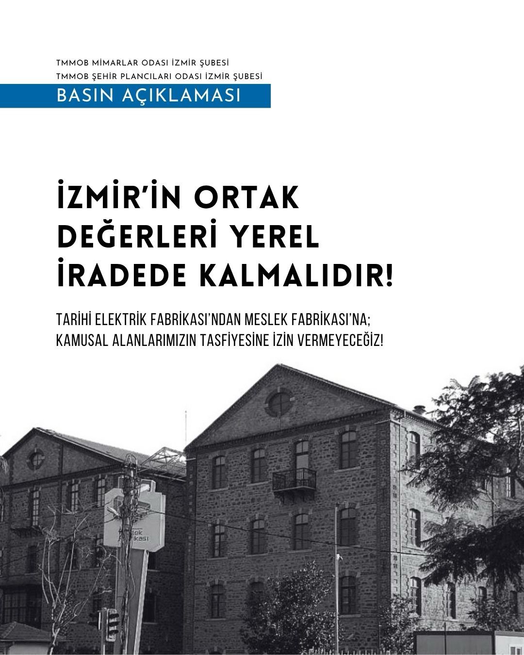 İZMİR`İN ORTAK DEĞERLERİ YEREL İRADEDE KALMALIDIR.