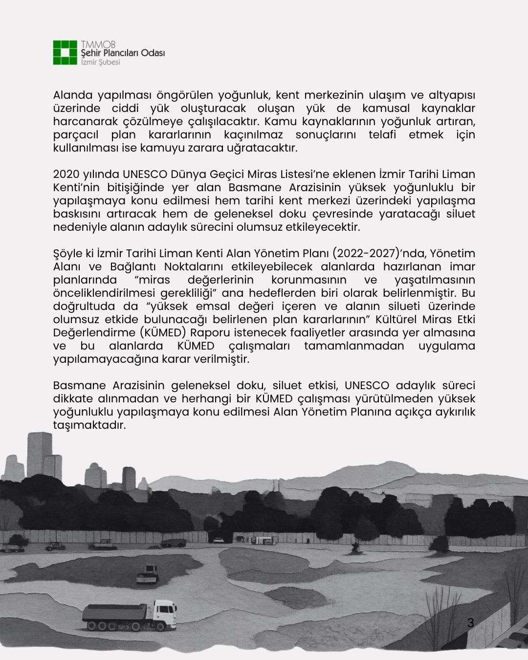 BASMANE ARAZİSİNİN GELECEĞİ 
PİYASA BASKISIYLA ŞEKİLLENDİRİLEMEZ!
