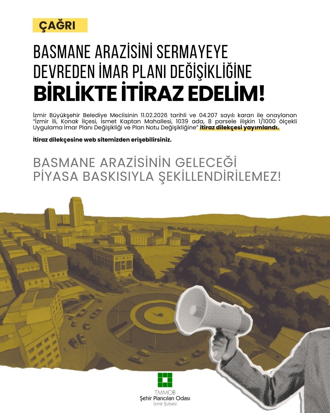 BASMANE ARAZİSİNİ SERMAYEYE DEVREDEN İMAR PLANI DEĞİŞİKLİĞİNE BİRLİKTE İTİRAZ EDELİM!