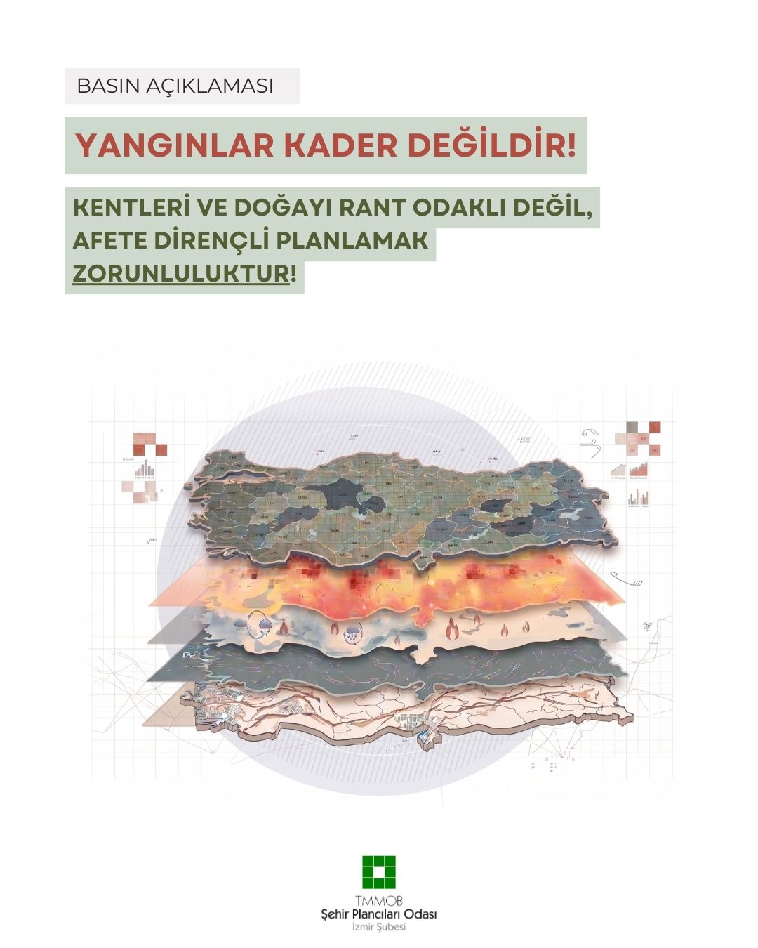 BASINA VE KAMUOYUNA: YANGINLAR KADER DEĞİLDİR! KENTLERİ VE DOĞAYI RANT ODAKLI DEĞİL, AFETE DİRENÇLİ PLANLAMAK ZORUNLULUKTUR!