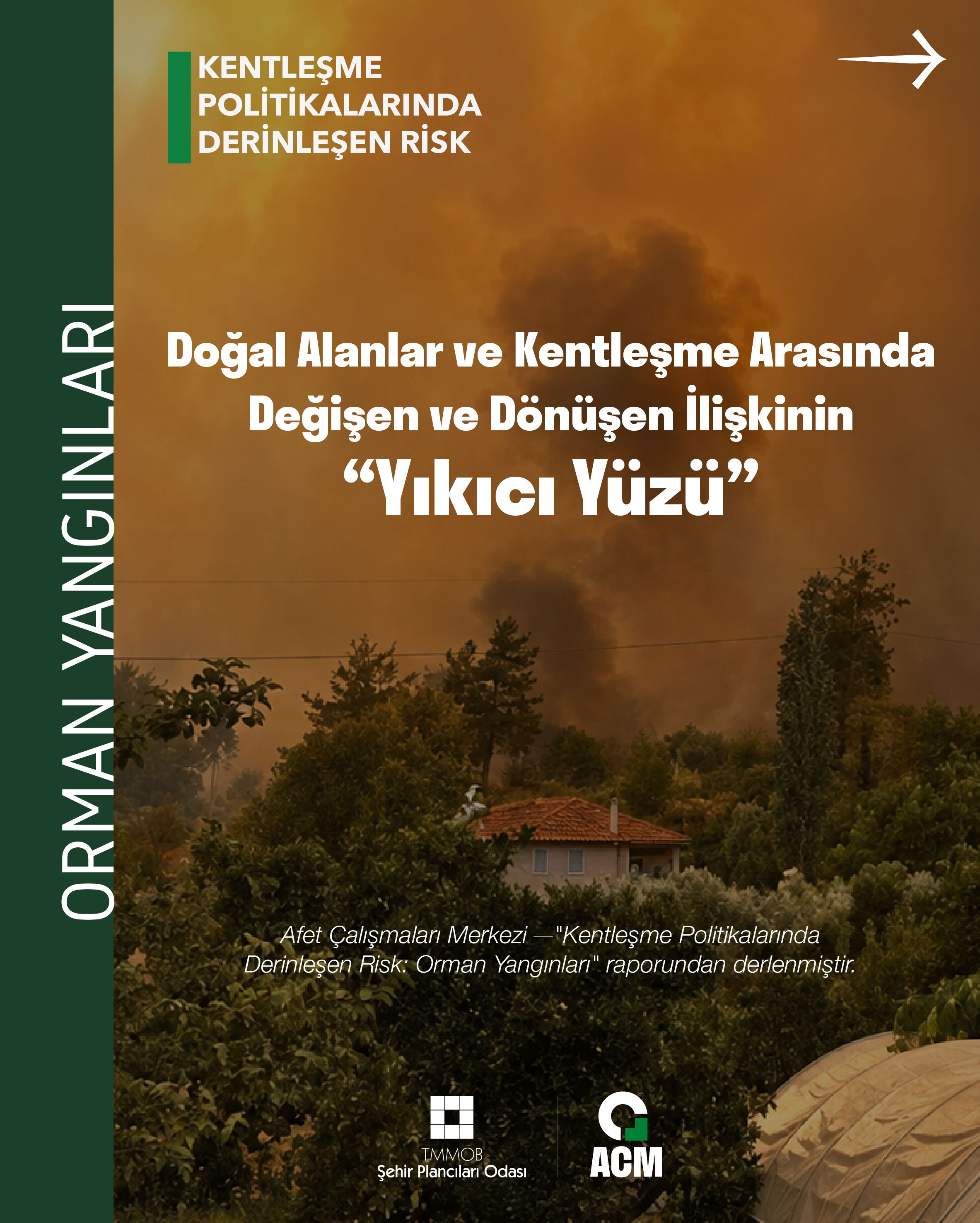 DOĞAL ALANLAR VE KENTLEŞME ARASINDA DEĞİŞEN VE DÖNÜŞEN İLİŞKİNİN YIKICI YÜZÜ