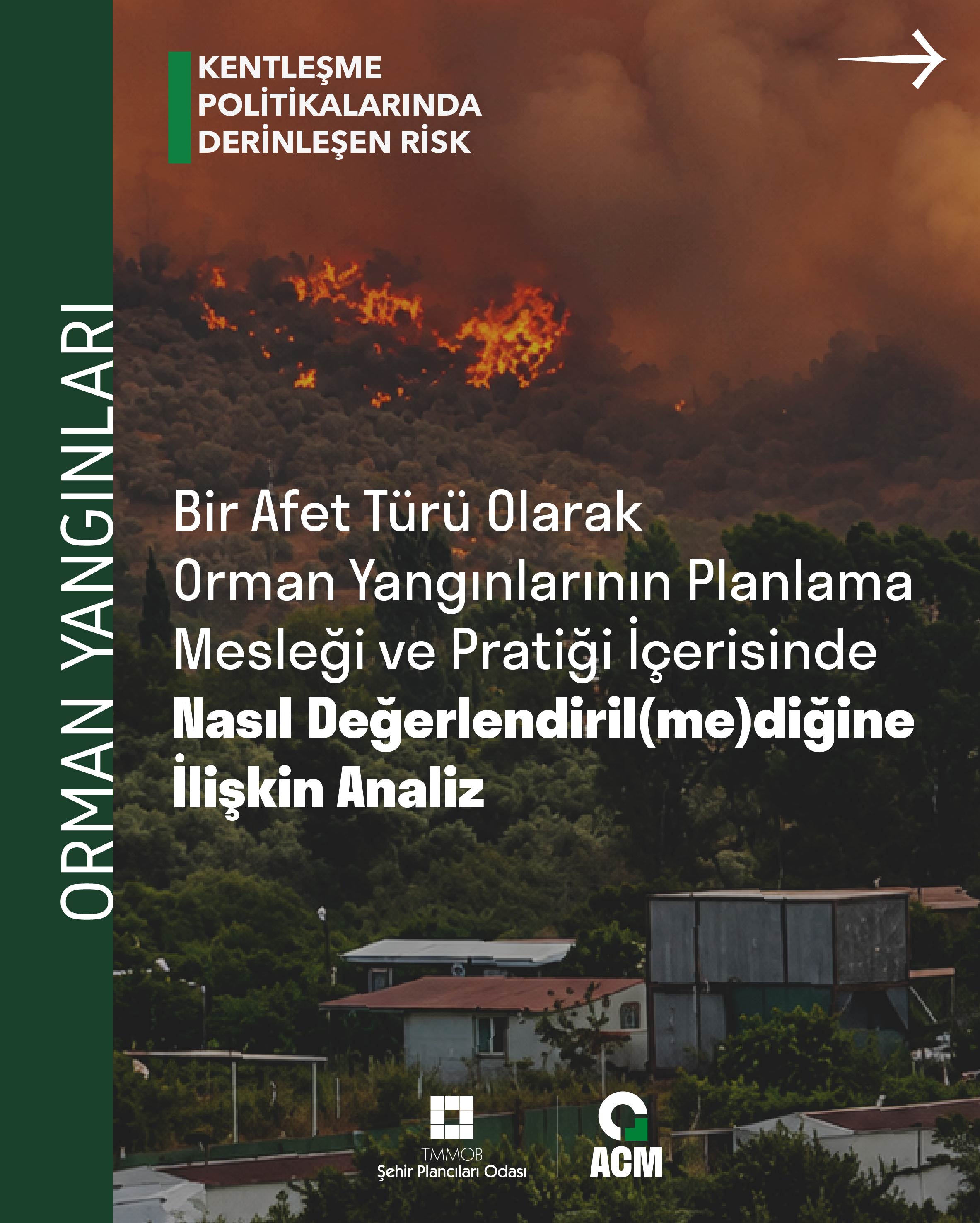 BİR AFET TÜRÜ OLARAK ORMAN YANGINLARININ PLANLAMA MESLEĞİ VE PRATİĞİ İÇERİSİNDE NASIL DEĞERLENDİRİL(ME)DİĞİNE İLİŞKİN ANALİZ