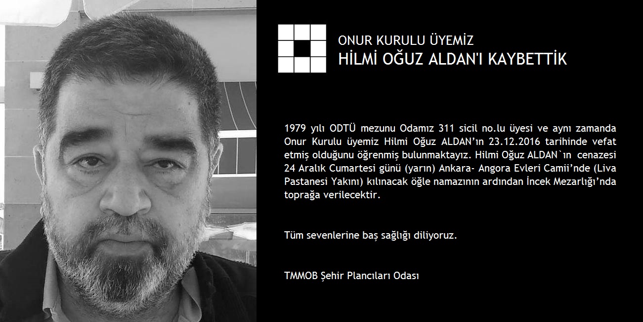ONUR KURULU ÜYEMİZ H. OĞUZ ALDAN`I KAYBETTİK.