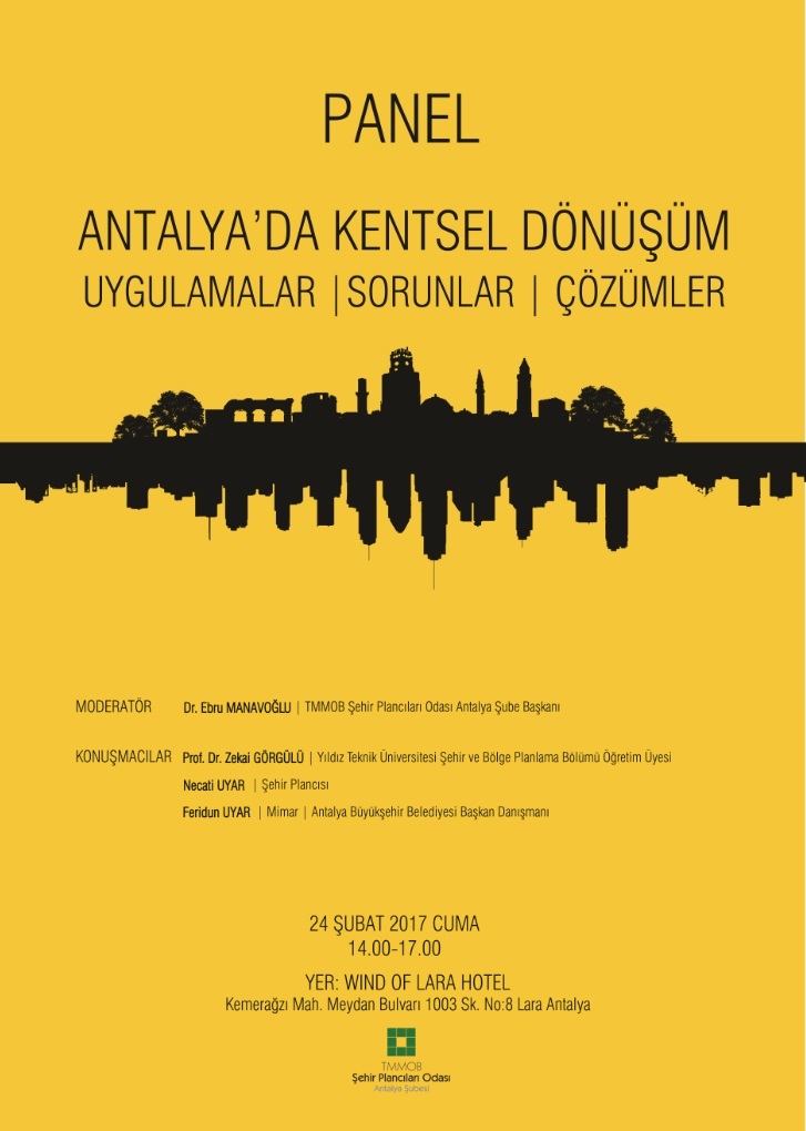 ŞUBEMİZ TARAFINDAN 24 ŞUBAT 2017 TARİHİNDE `` ANTALYA`DA KENTSEL DÖNÜŞÜM UYGULAMALARI, SORUNLARI VE ÇÖZÜMLERİ`` KONULU PANEL GERÇEKLEŞTİRİLECEKTİR.