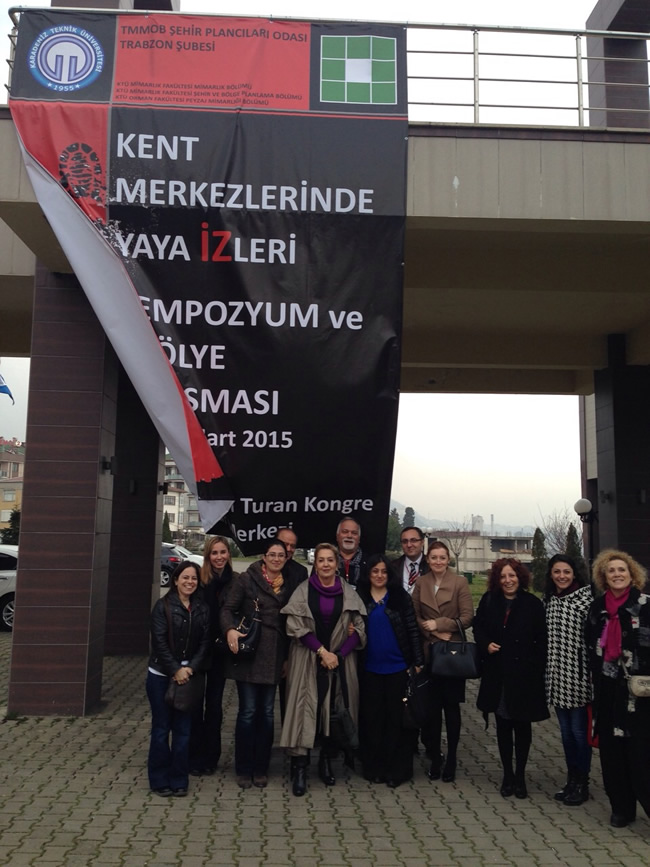 ŞUBEMİZCE TRABZON’DA 11-14 MART 2015 TARIHLERI ARASINDA “KENT MERKEZLERİNDE YAYA İZLERİ” TEMALI SEMPOZYUM VE ATÖLYE ÇALIŞMASI YAPILMIŞTIR

