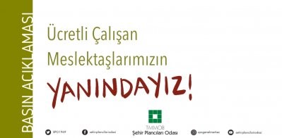 ÜCRETLİ ÇALIŞAN MESLEKTAŞLARIMIZIN YANINDAYIZ!