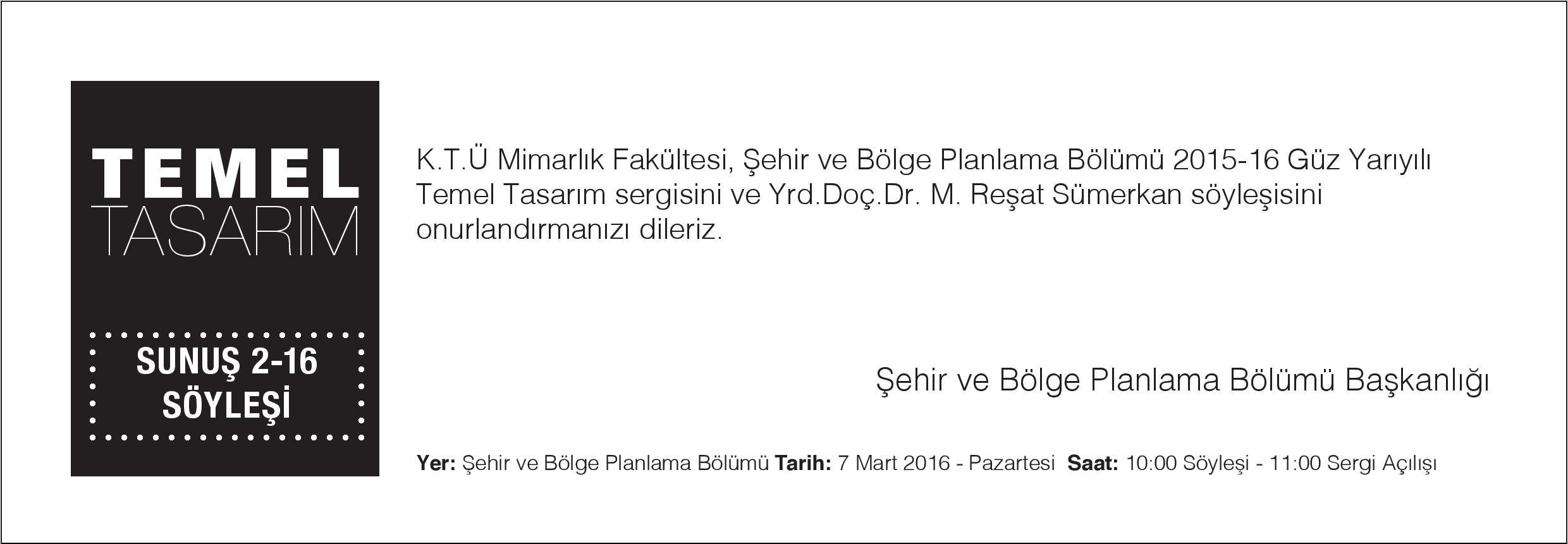 KTÜ MİMARLIK FAKÜLTESİ ŞEHİR VE BÖLGE PLANLAMA BÖLÜMÜ TEMEL TASARIM SERGİSİ VE SÖYLEŞİ