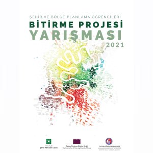 2021- PLANLAMA ÖĞRENCİLERİ BİTİRME PROJESİ YARIŞMASI