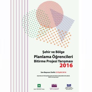2016- PLANLAMA ÖĞRENCİLERİ BİTİRME PROJESİ YARIŞMASI