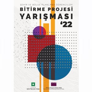 2022- PLANLAMA ÖĞRENCİLERİ BİTİRME PROJESİ YARIŞMASI
