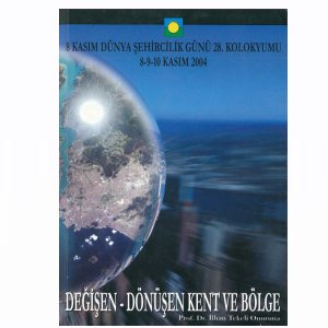 DŞG 28 | DEĞİŞEN - DÖNÜŞEN KENT VE BÖLGE (2004)