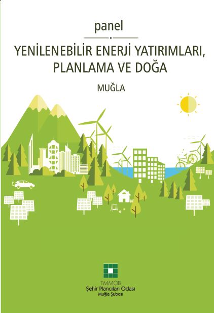 YENİLENEBİLİR ENERJİ YATIRIMLARI, PLANLAMA VE DOĞA PANELİ